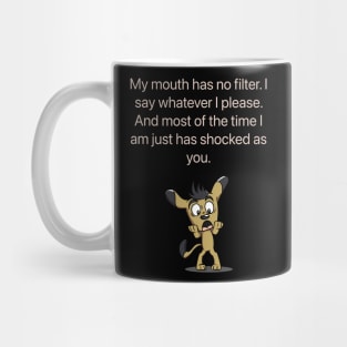 My mouth. Mug